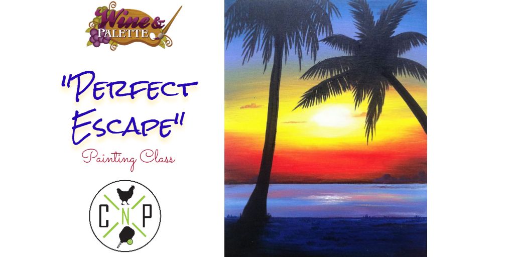 Perfect Escape - W&P Painting Class