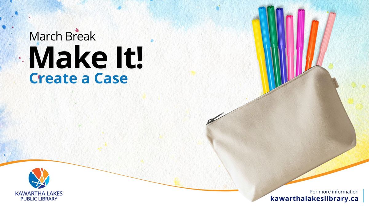 March Break Make It - Create a Case - Kinmount 