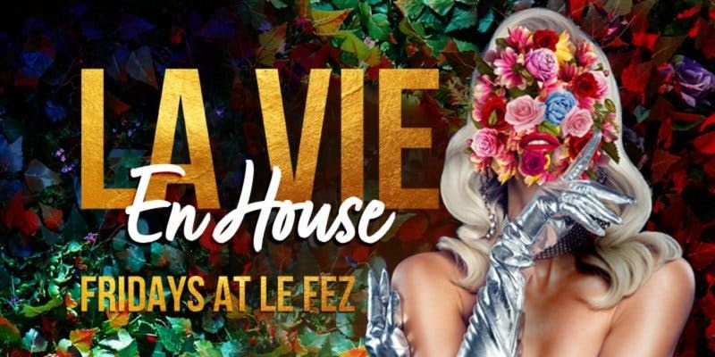 LA VIE EN HOUSE @ LE FEZ - VALENTINE'S DAY SPECIAL