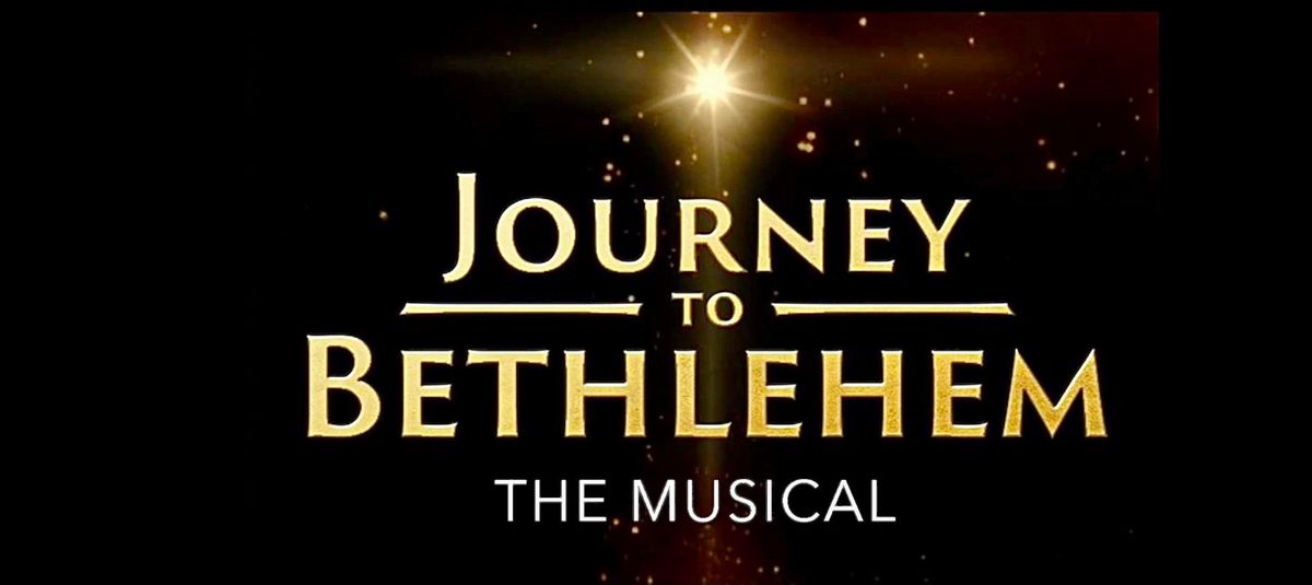 Journey To Bethlehem: The Musical