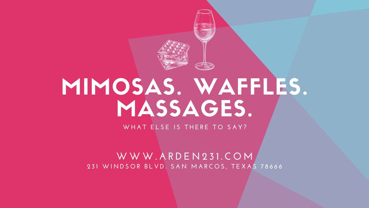 Mimosas, Waffles, & Massages with Arden 231!