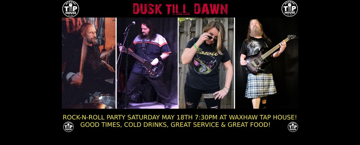 Dusk Till Dawn Return To The Waxhaw Taphouse!