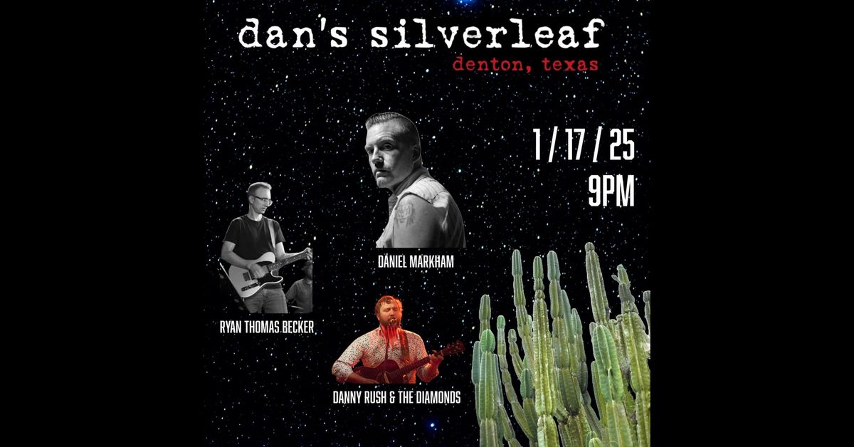 Danny Rush & The Diamonds \/ Ryan Thomas Becker \/ Daniel Markham - Live at Dan's Silverleaf