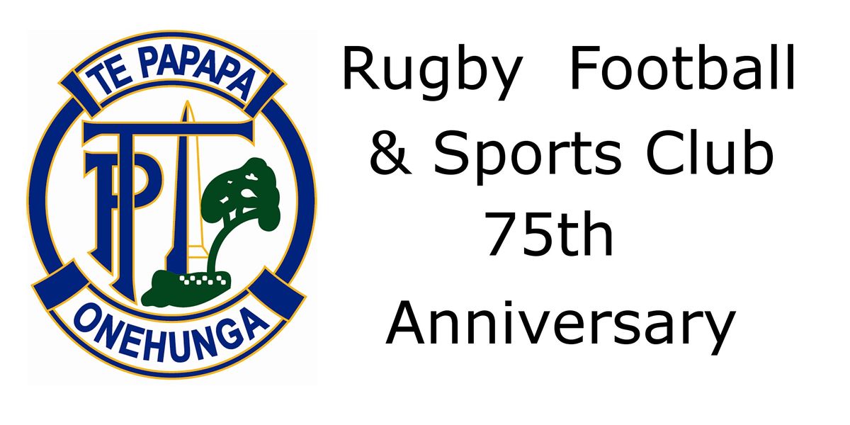 Te Papapa Rugby Football & Sports Club 75th Anniversary