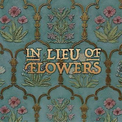 In Lieu Of Flowers