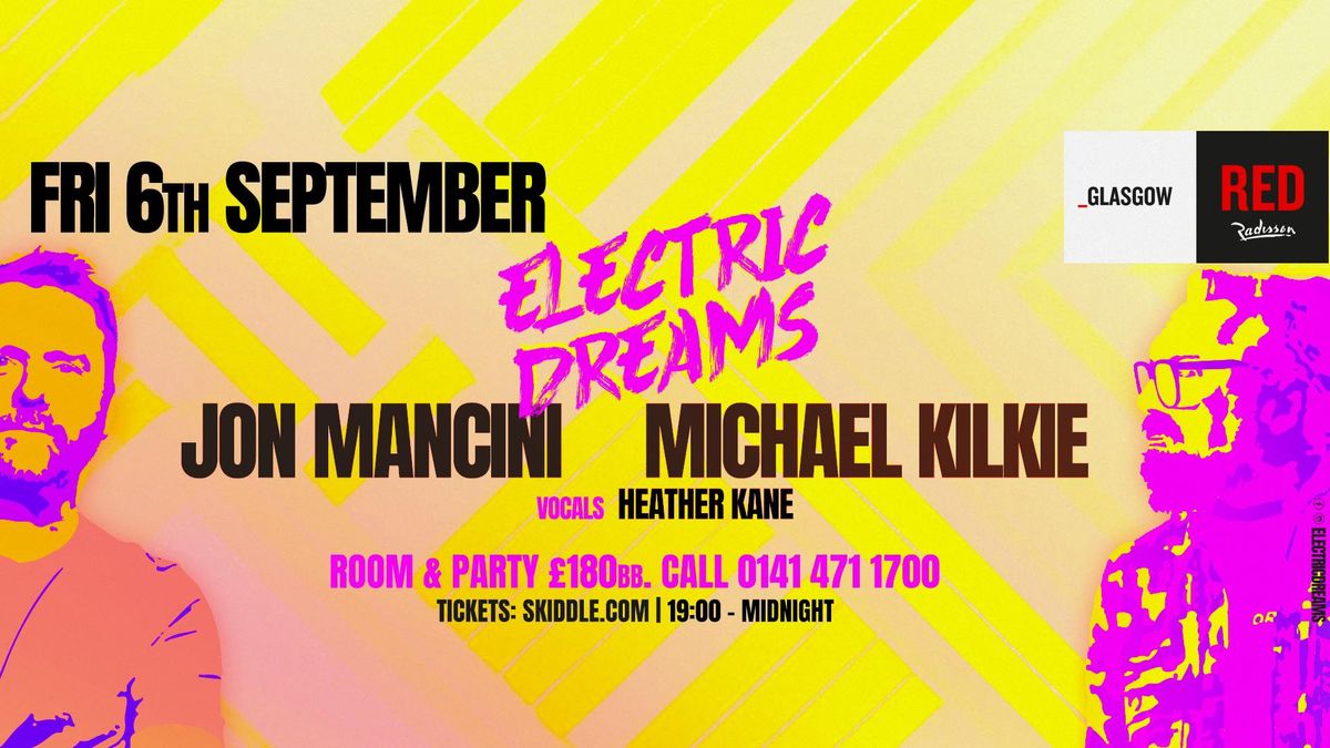 SOLD OUT - ELECTRIC DREAMS - Radisson Red, Glasgow-6th Sept 2024