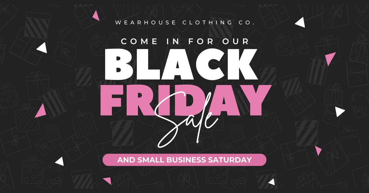 Black Friday & Small Business Saturday at Wearhouse Clothing