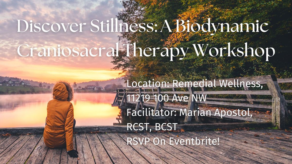 Discover Stillness: Biodynamic Craniosacral Therapy Workshop\n\n