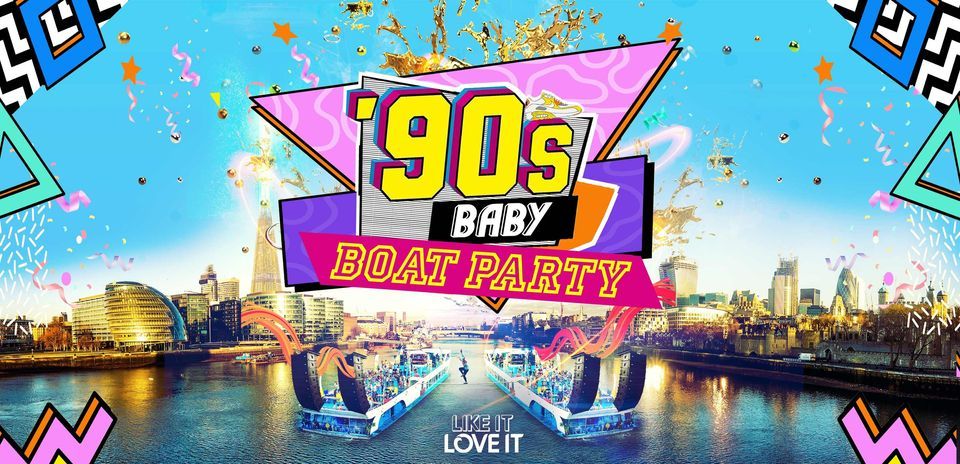The 90's Baby Boat Party Comes To London! [18+]