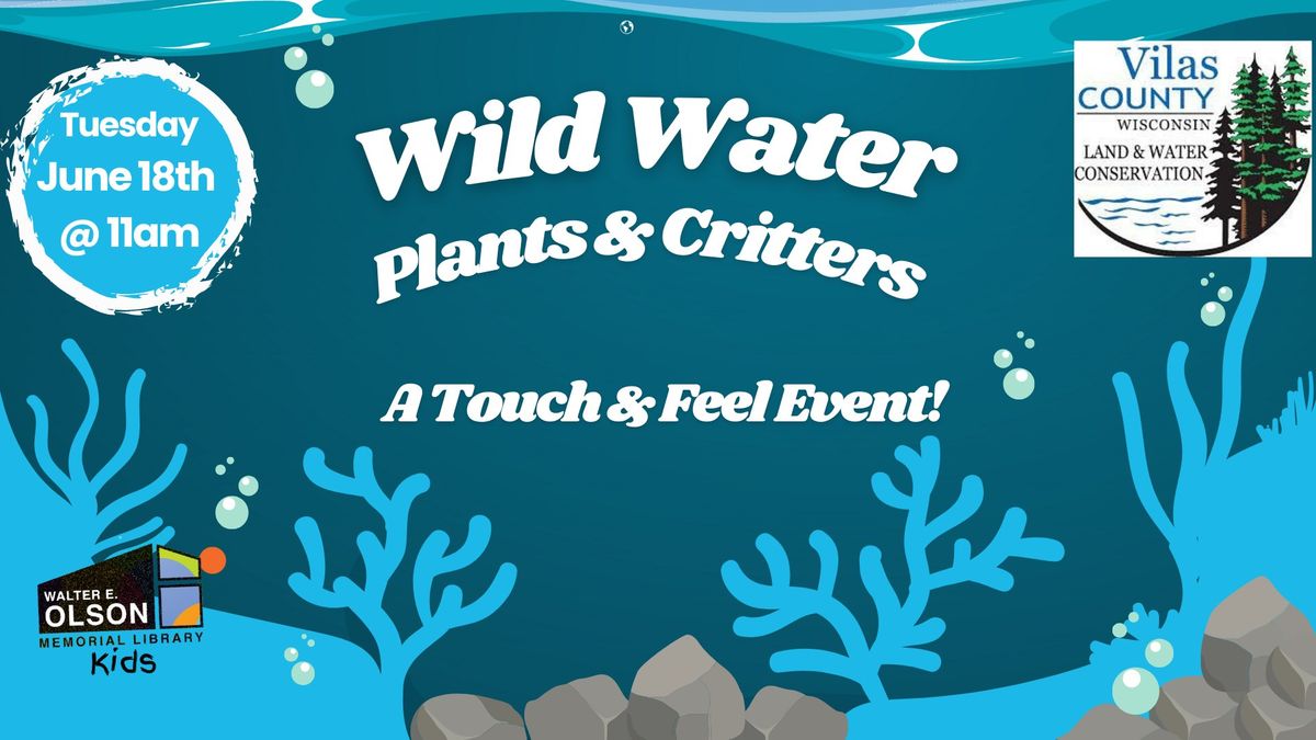 Wild Water Plants & Critters: A Touch & Feel Event