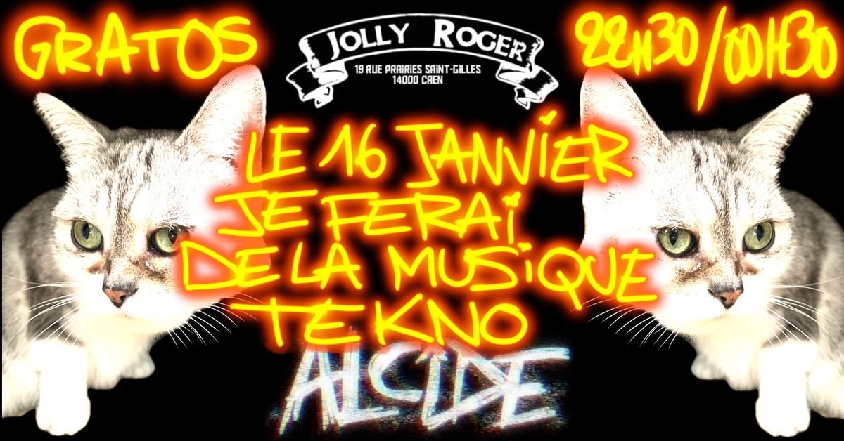 \ud83c\udff4\u200d\u2620\ufe0f MUSIK TEKNO 16 JANVIER - Alcide au Jolly Roger \ud83d\udd0a