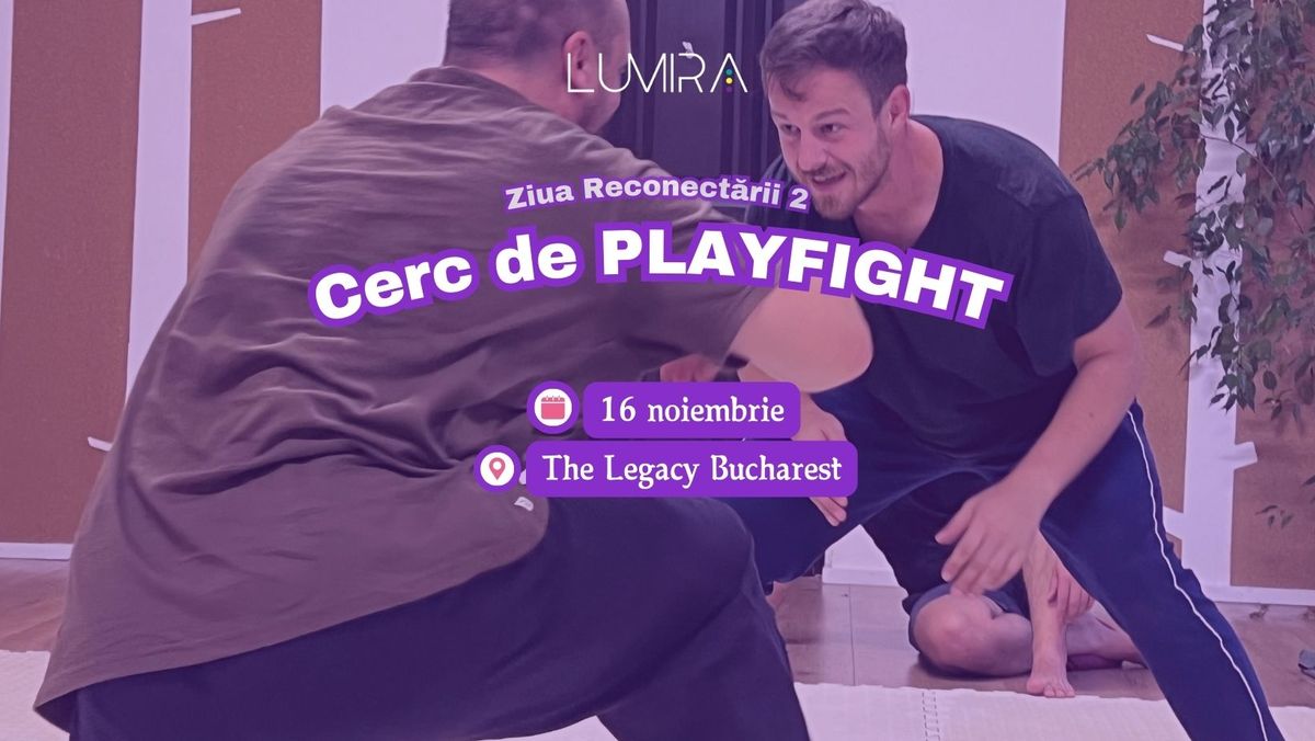 Cerc de PLAYFIGHT || 16 Noiembrie 2024