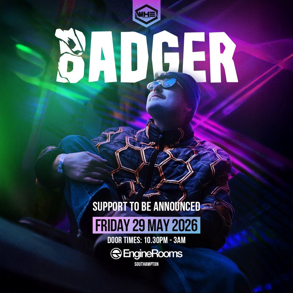 WHE Presents: Badger + Support | Southampton