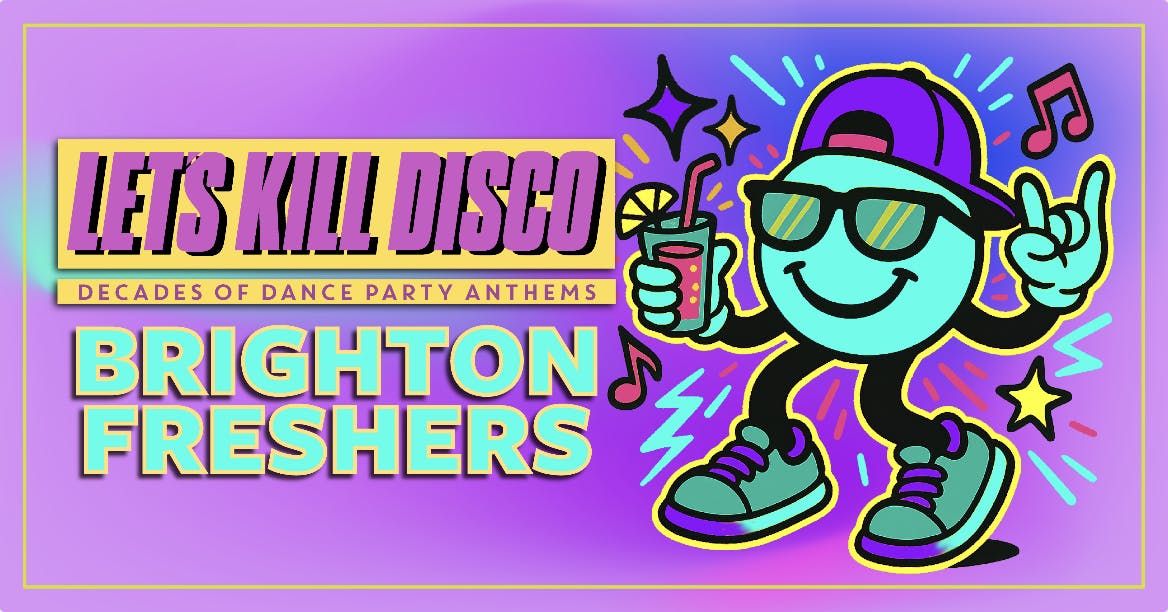 Let's K*ll Disco @ CHALK | BRIGHTON FRESHERS