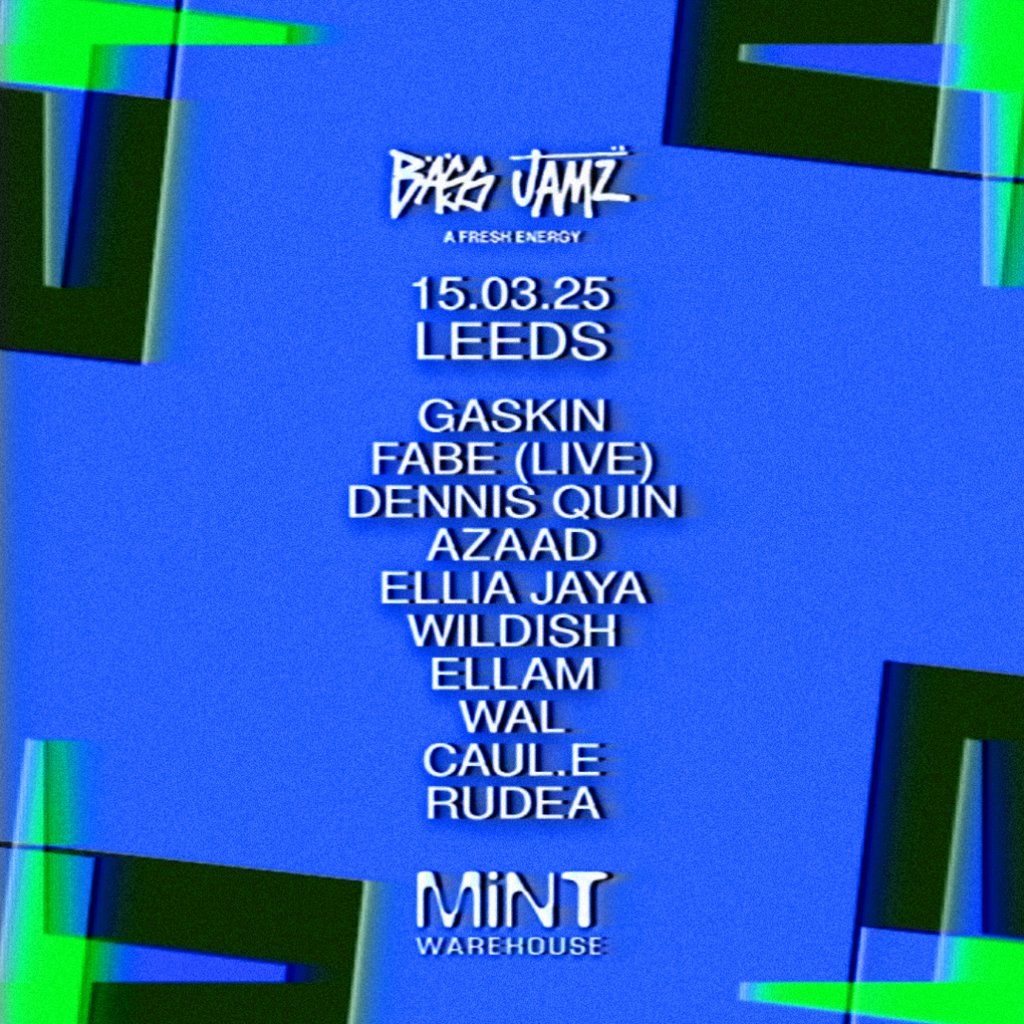 Bass Jamz | Leeds: Gaskin, Fabe, Dennis Quin, Azaad