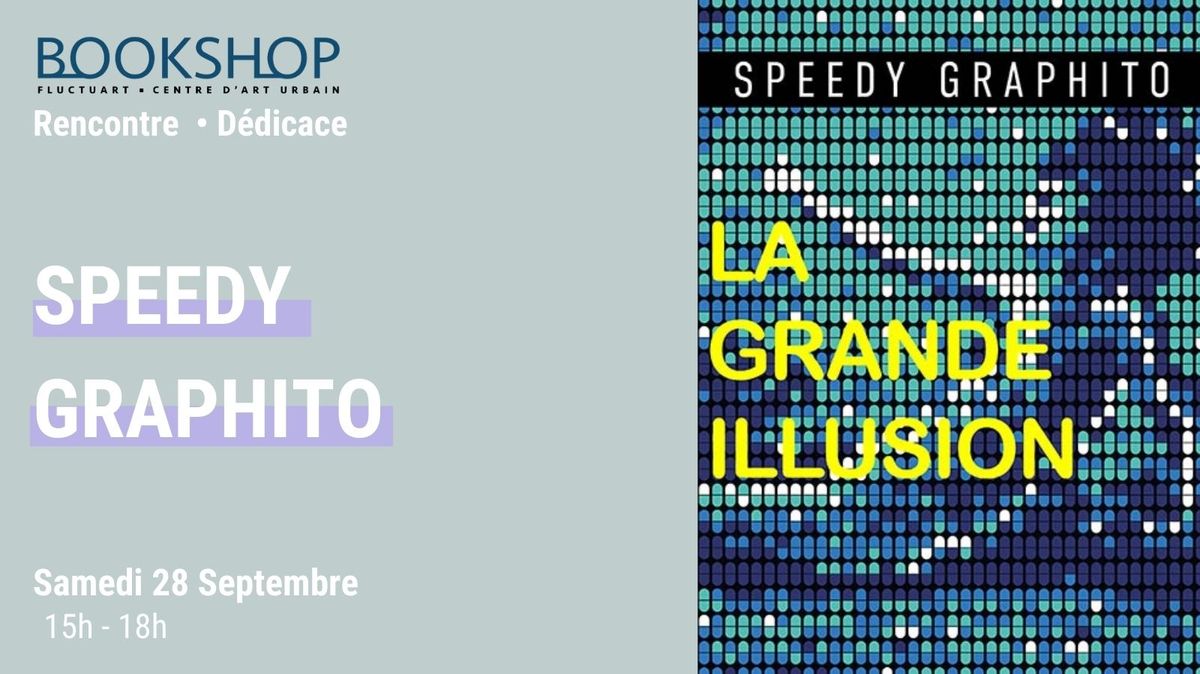 Speedy Graphito d\u00e9dicace son nouveau livre "La Grande illusion"