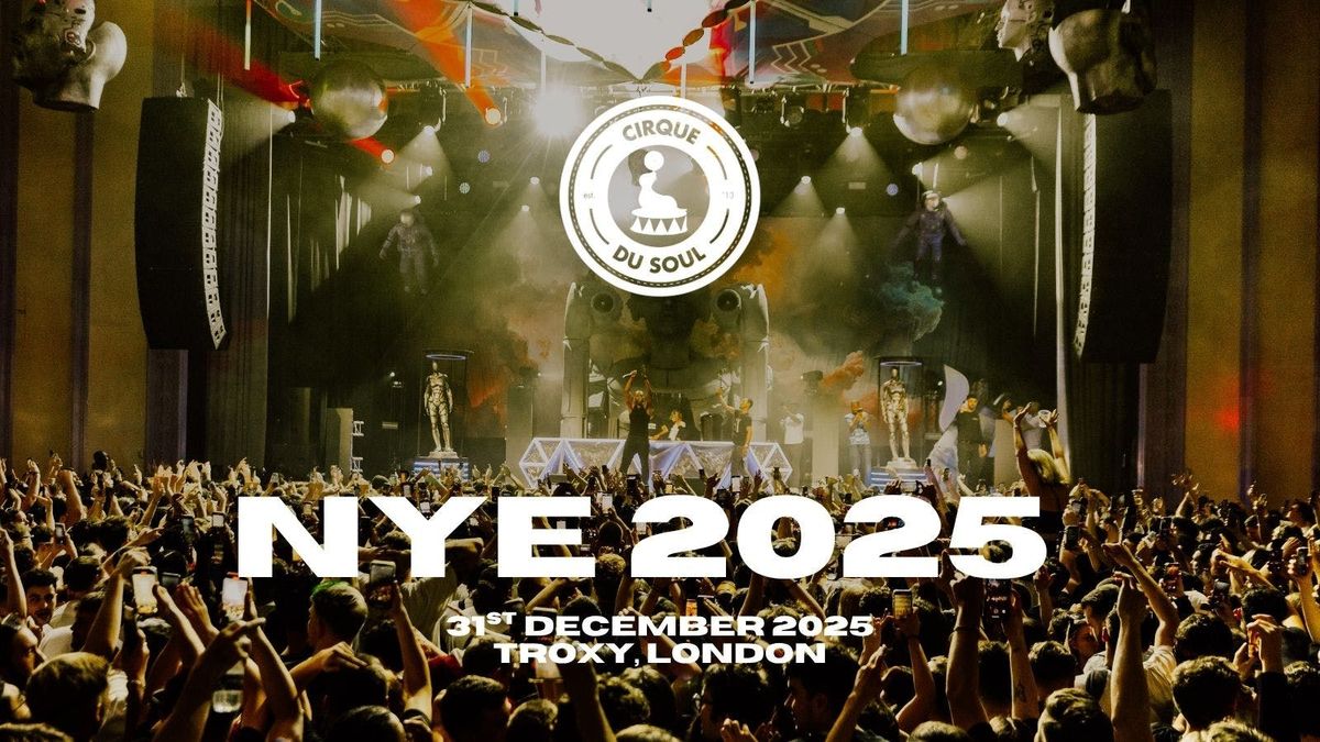 Cirque Du Soul: London \/\/ NYE