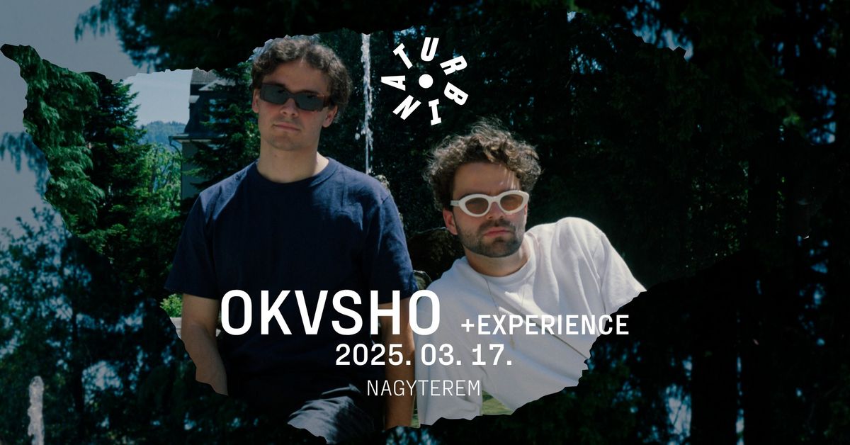 OKVSHO +Experience @ Turbina 