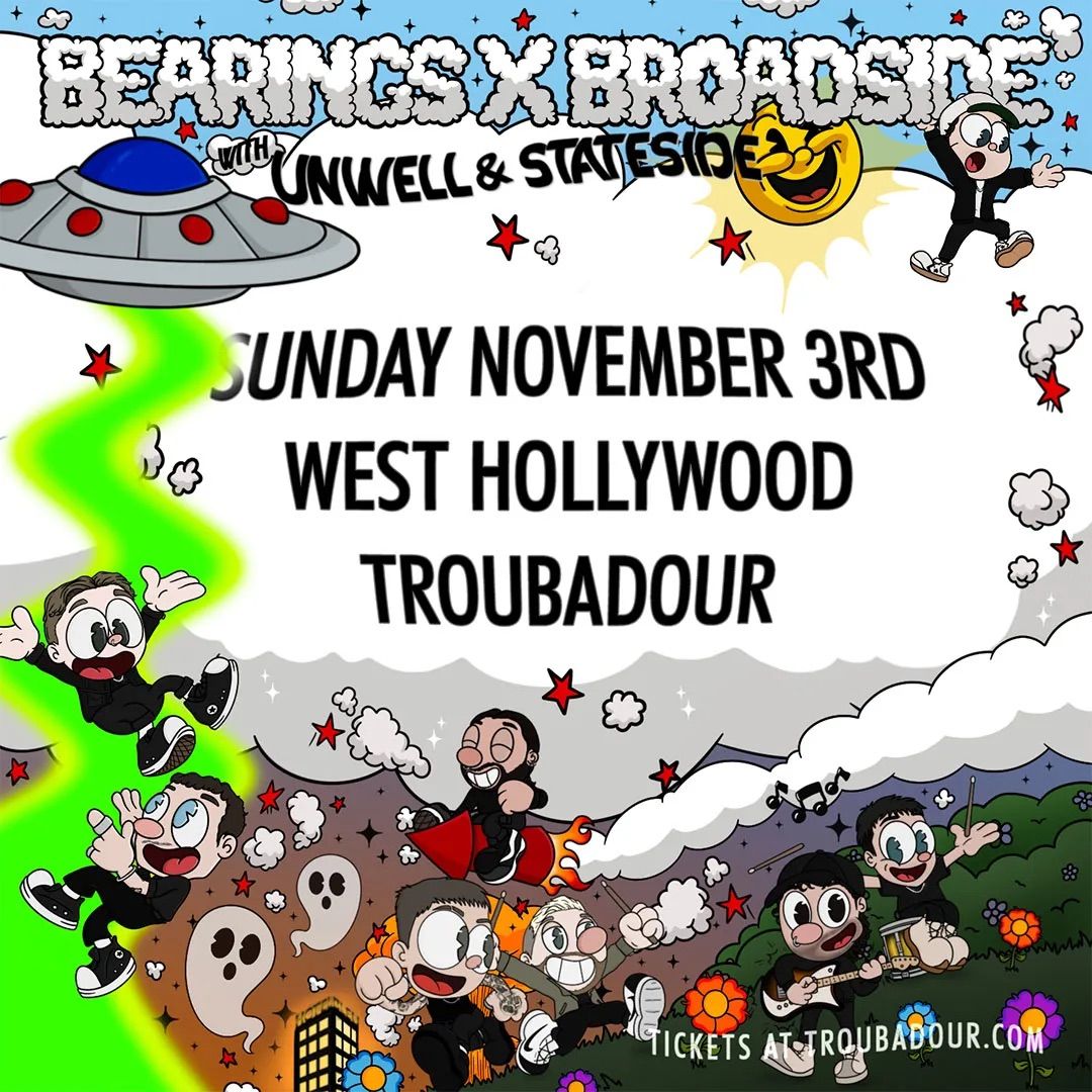 Bearings + Broadside w\/ Unwell & Stateside at Troubadour