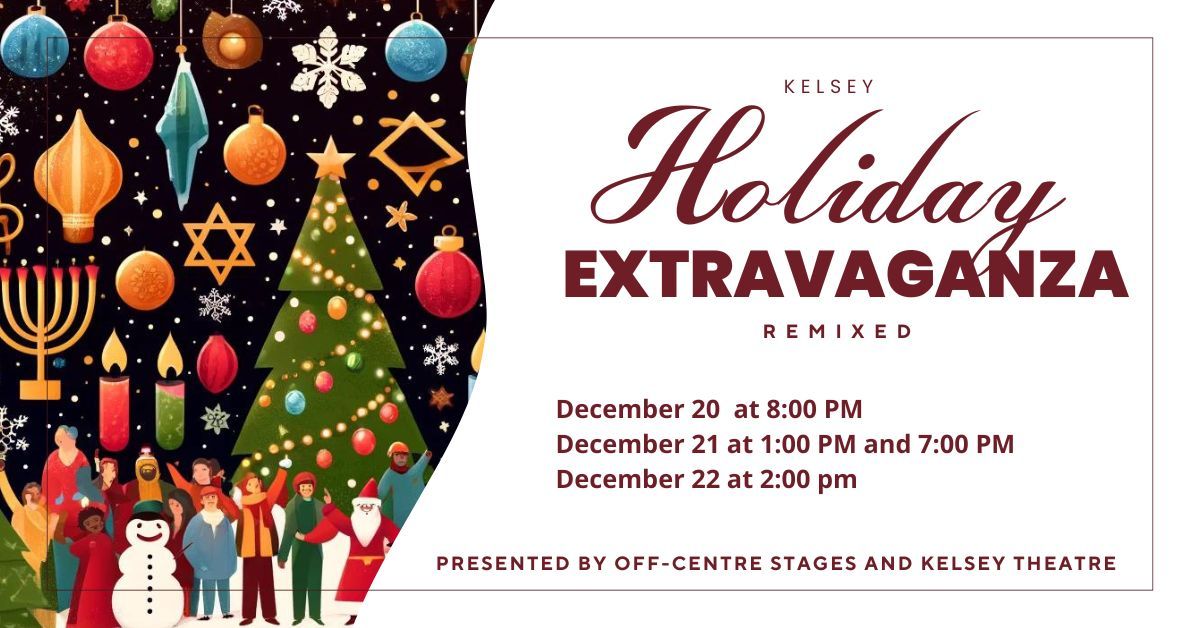 The Kelsey Holiday Extravaganza Remixed | Presented by Off-Centre Stages