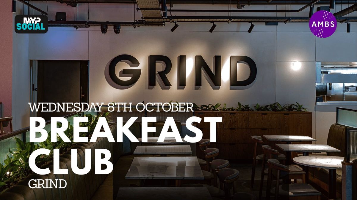 MYP Breakfast Club @ Grind