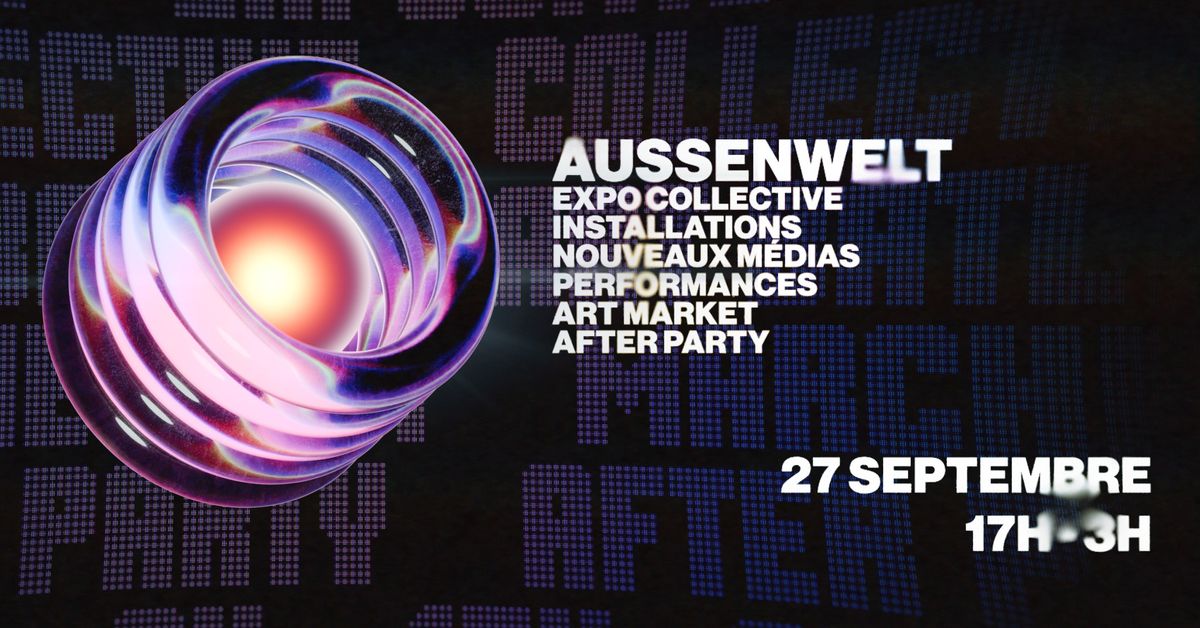 Aussenwelt - Installations \/ Nouveaux m\u00e9dias \/ Performance \/ exposition collective