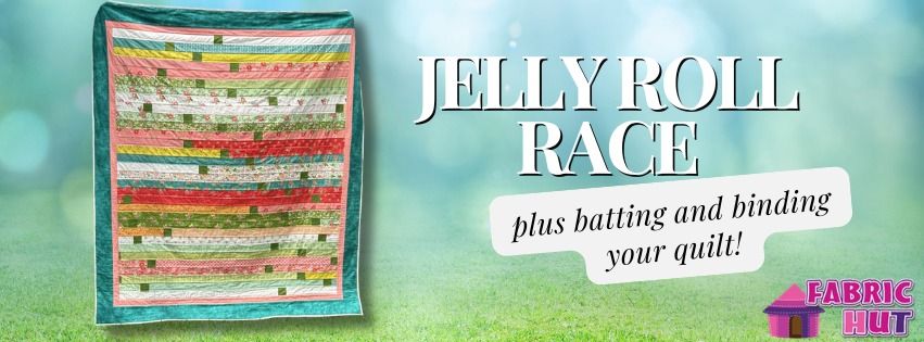 Jelly Roll Race + Batting and Binding Your Quilt!