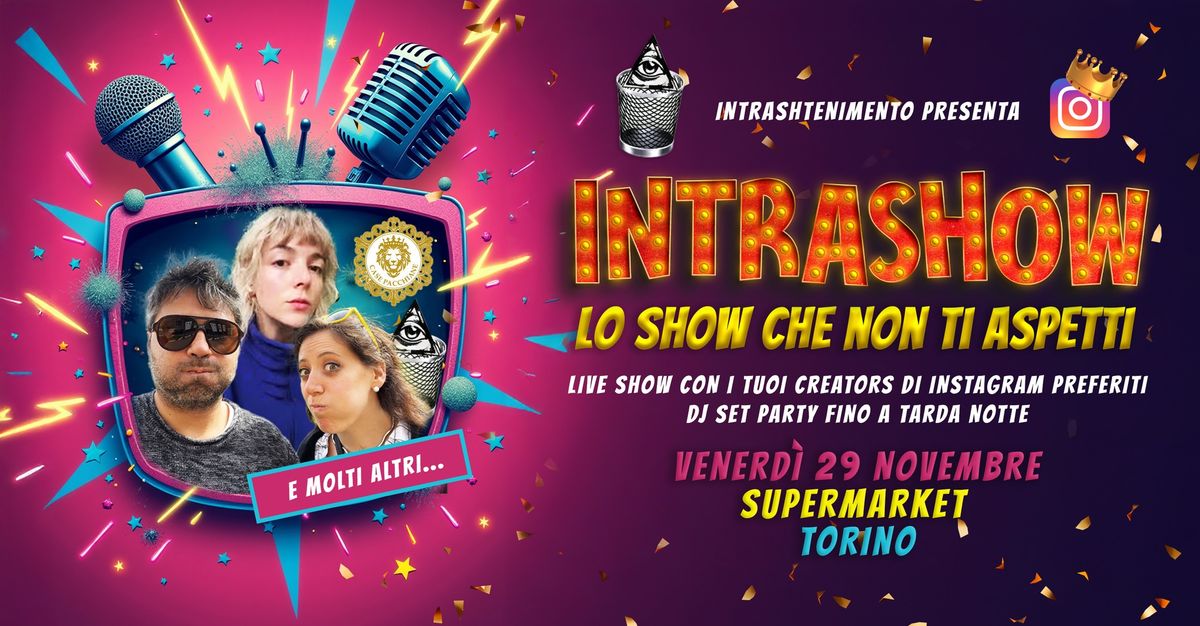 IntraShow - Il party ufficiale di Intrashttenimento2.0 \/\/La Prima Notte dei Creator 