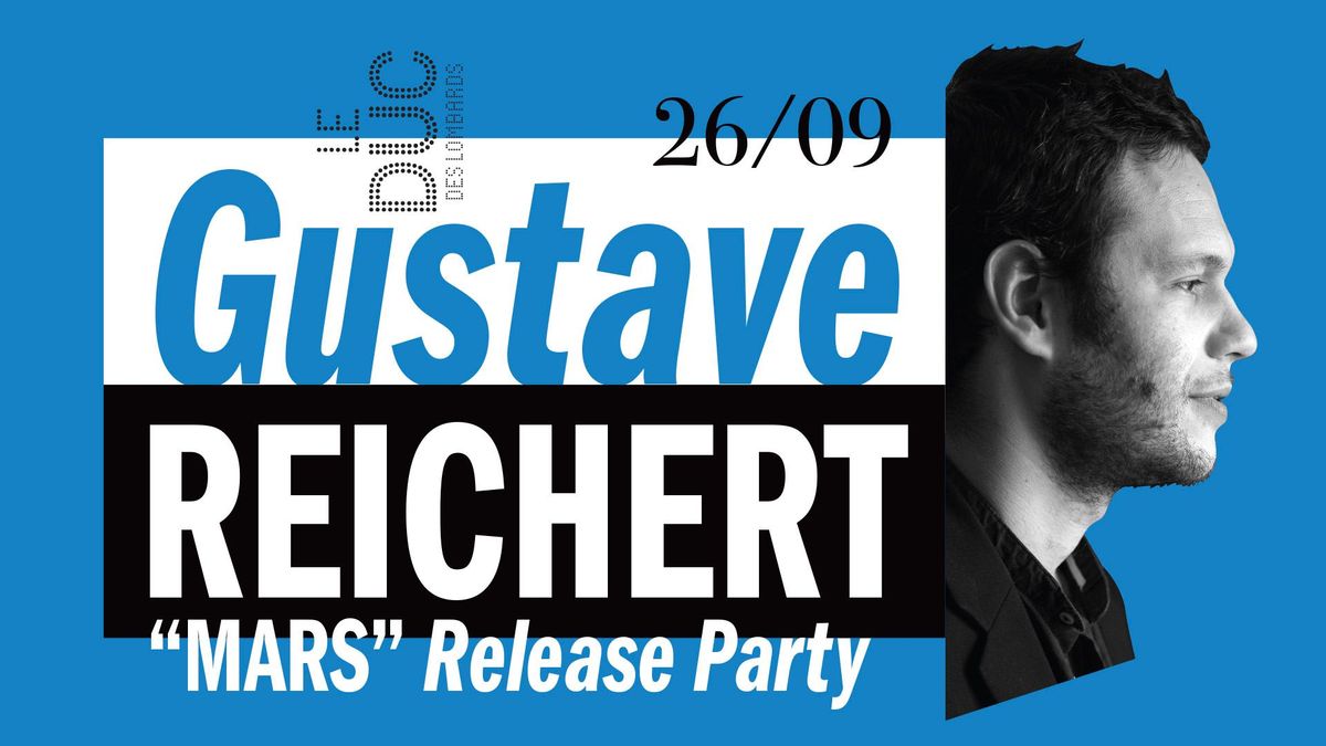 Gustave Reichert "Mars" Release Party au Duc le 26 Septembre 2024