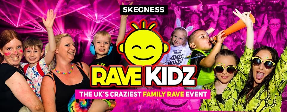 RAVE KIDZ - SKEGNESS