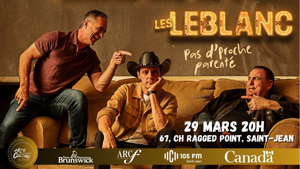 Les LeBlanc, Pas d'proche parent\u00e9 - 29 mars 2025 \u00e0 Saint-Jean