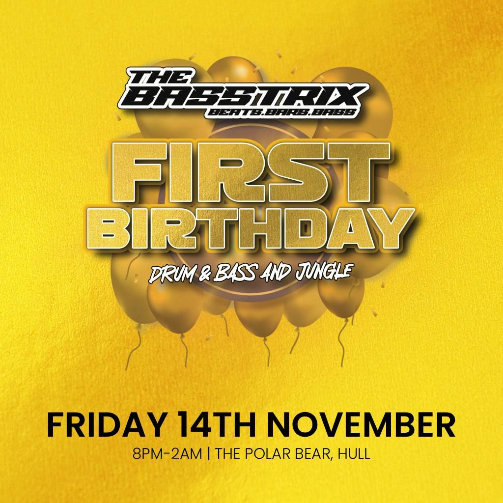 The Basstrix: 1st Birthday Bash!