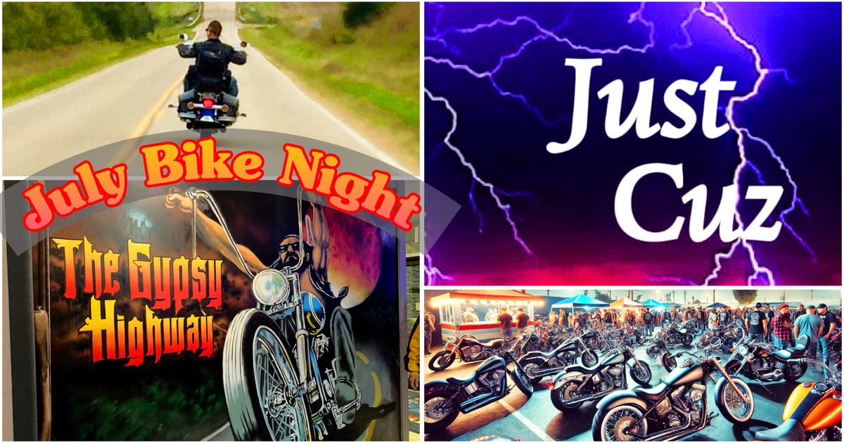 July Bike Night at Gypsy Highway with Just Cuz Live on the outdoor Stage