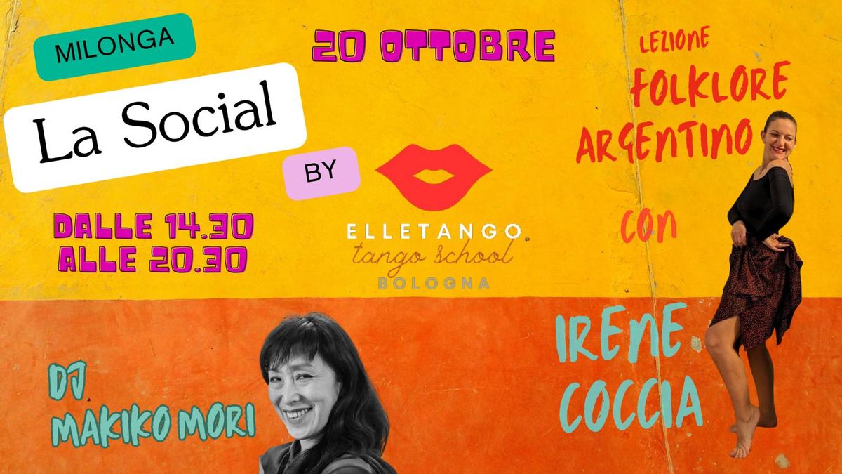 Milonga La Social - dj Makiko Mori - lez. di Folklore con Irene Coccia 