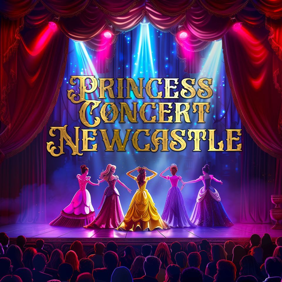 The Princess Concert Comes To Newcastle \u2728\ud83d\udc51
