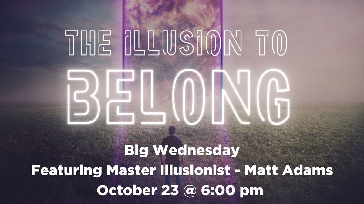 The Illusion to Belong - Featuring Illusionist Matt Adams