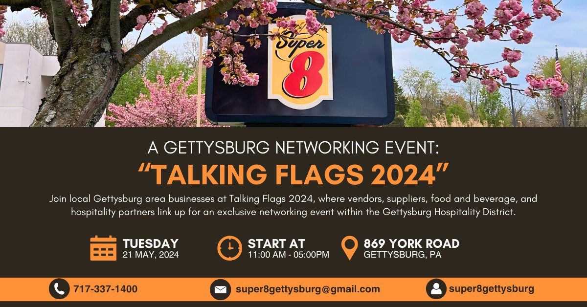TALKING FLAGS 2024: A GETTYSBURG NETWORKING EVENT!