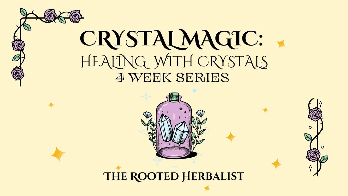 Crystal Magic- Healing with Crystals Class