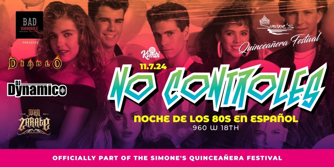 Simones Quince\u00f1era Festival ( No Controles Noche De Los 80\u2019s y 90\u2019s)