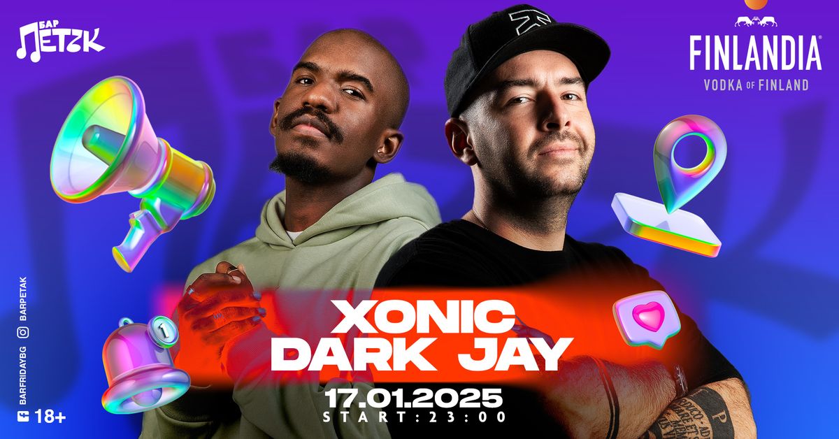 XONIC x DARK JAY - \u0411\u0430\u0440 \u041f\u0435\u0442\u044a\u043a - 17.01.2025