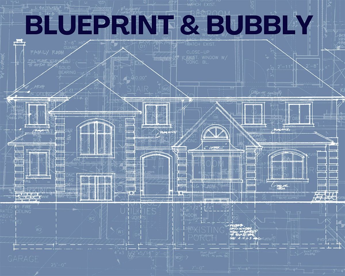 Blueprint & Bubbly-Helping You Create A Plan For Your Path to Homeownership