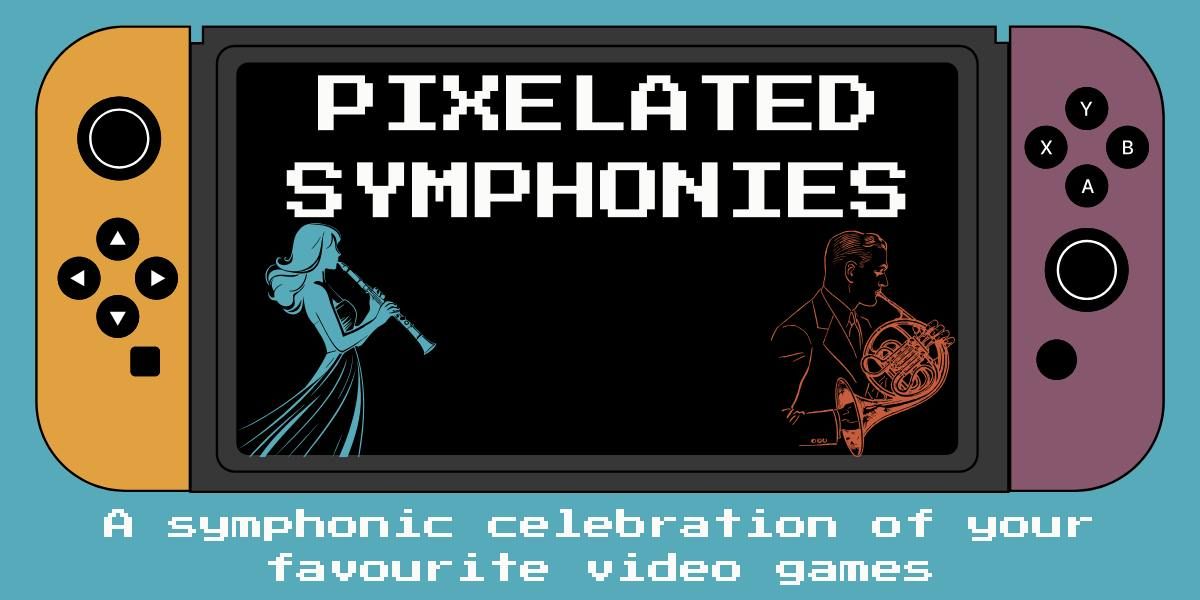 Pixelated symphonies : A symphonic celebration of your favourite video games