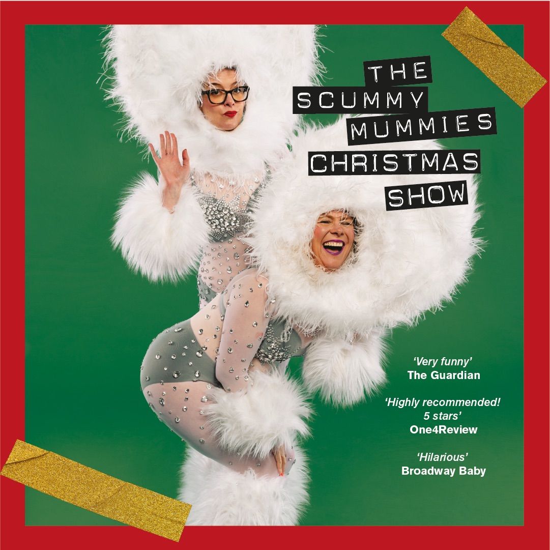 WINCHESTER - Scummy Mummies Christmas Show - 10 & 11 DECEMBER