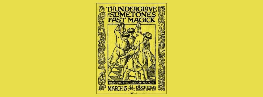 Thunder Glove, the Slimetones and Fast Magick at the Dock Ellis