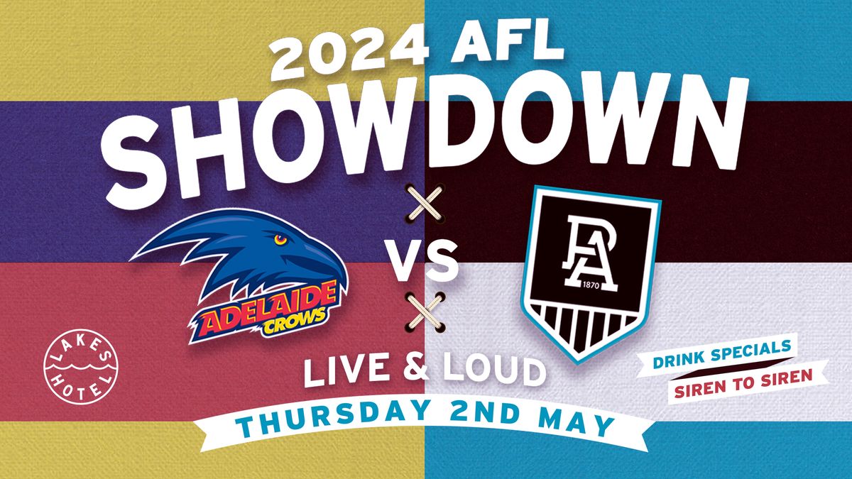 AFL Showdown @ the Lakes | Port Adelaide vs Adelaide Crows ?