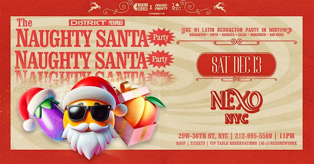 12\/13 NAUGHTY SANTA PARTY - DISTRICT PERREO @ NEXO NYC