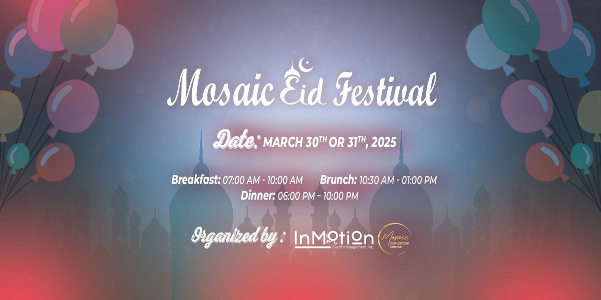 Mosaic Eid Festival 2025