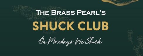 The Brass Pearl Shuck Club 