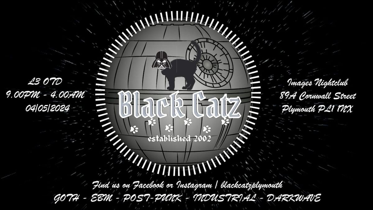 Black Catz 04\/05\/24 - May the 4th be with you