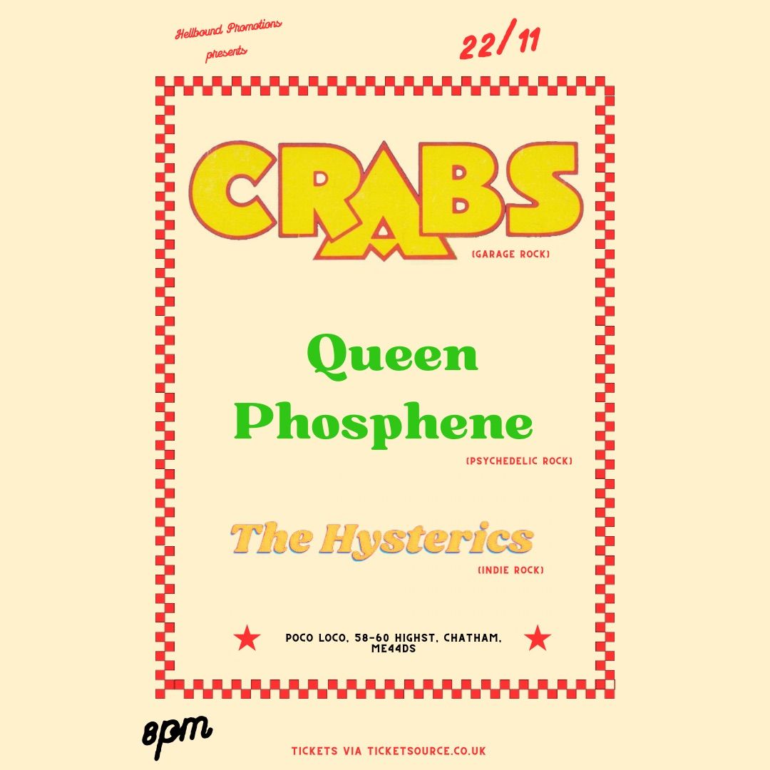 Crabs + Queen Phosphene + The Hysterics 